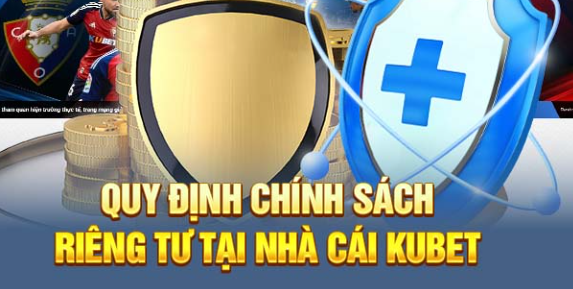 You are currently viewing Chính sách riêng tư tại Kubet: Sự cam kết vững chắc đối với người dùng Ku bet